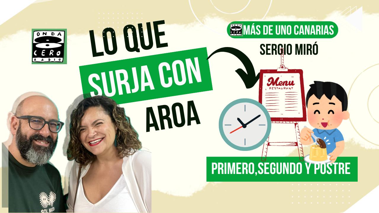 Lo que surja con Aroa | 'Primero, segundo y postre' (09/07/2025) Lo que surja con Aroa | 'Primero, segundo y postre' (09/07/2025)