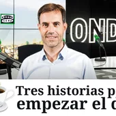 Tres historias para empezar el día, con Miguel Ondarreta Tres historias para empezar el día, con Miguel Ondarreta