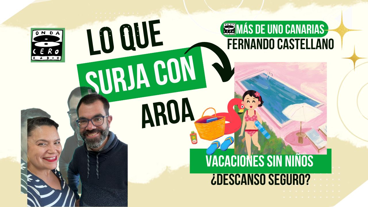 Lo que surja con Aroa | 'Vacaciones sin niños' (23/07/2025) Lo que surja con Aroa | 'Vacaciones sin niños' (23/07/2025)