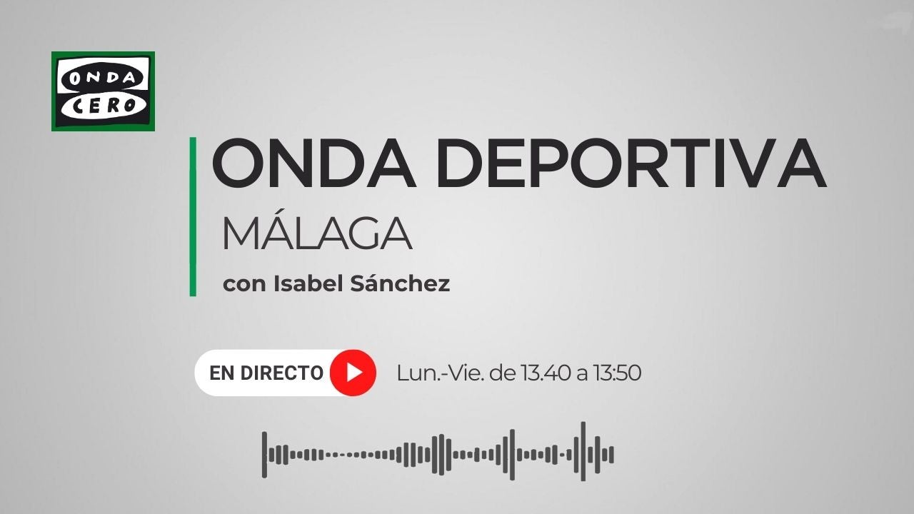 Onda Deportiva Málaga 01/09/2025 Onda Deportiva Málaga 01/09/2025