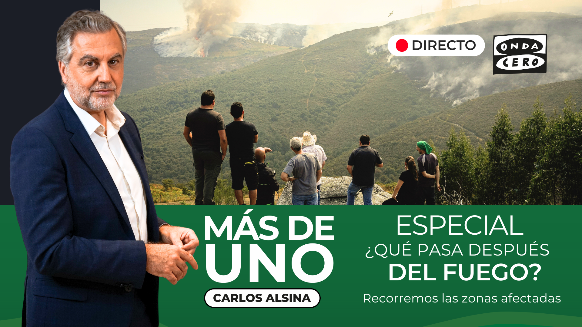 Especial Carlos Alsina: qué pasa después del fuego Especial Carlos Alsina: qué pasa después del fuego