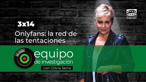 Equipo de investigaci&oacute;n 3x14: Onlyfans la red de las tentaciones 