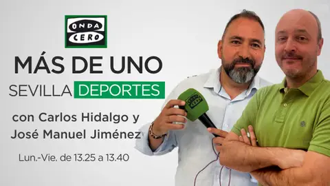 Más de Uno Sevilla - Deportes Más de Uno Sevilla - Deportes