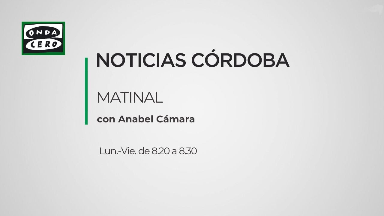 Noticias Córdoba matinal 08/09/2025 Noticias Córdoba matinal 08/09/2025
