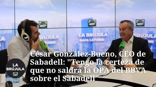 César González-Bueno, CEO de Sabadell: "Tengo la certeza de que no saldrá la OPA del BBVA sobre el Sabadell" César González-Bueno, CEO de Sabadell: "Tengo la certeza de que no saldrá la OPA del BBVA sobre el Sabadell"
