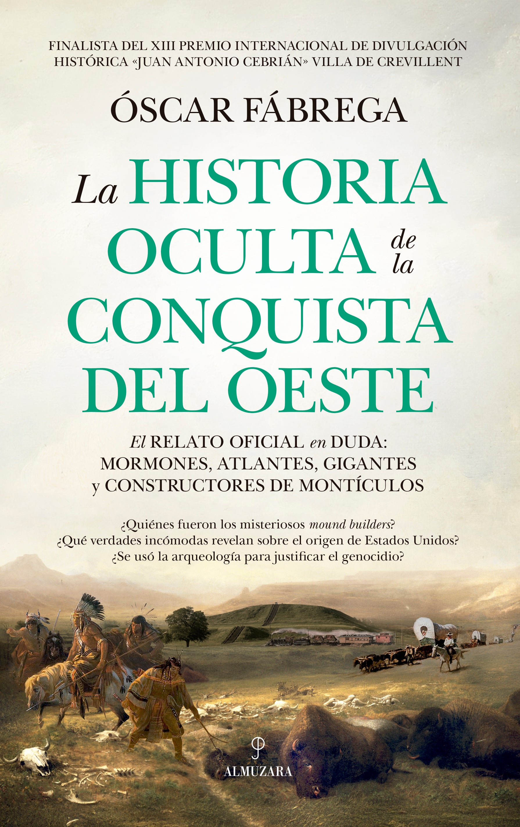 "La historia oculta de la Conquista del Oeste" "La historia oculta de la Conquista del Oeste"