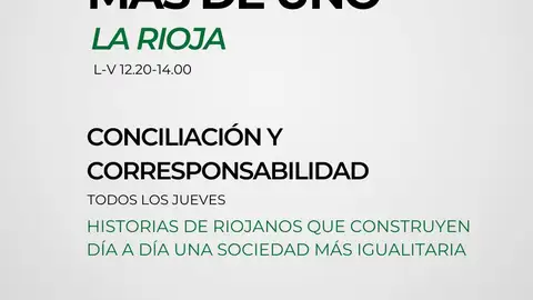 Más de Uno La Rioja, Conciliación y Corresponsabilidad Más de Uno La Rioja, Conciliación y Corresponsabilidad