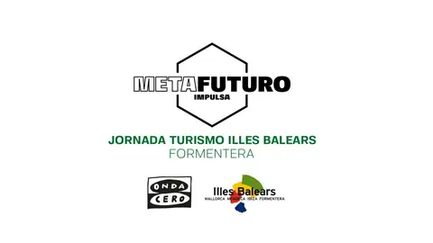 Inscríbete aquí para acudir a la primera jornada Metafuturo Impulsa Turismo Illes Balears en Formentera Inscríbete aquí para acudir a la primera jornada Metafuturo Impulsa Turismo Illes Balears en Formentera