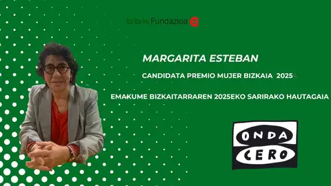 Margarita Esteban, candidata al Premio a la Mujer Bizkaina Margarita Esteban, candidata al Premio a la Mujer Bizkaina