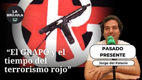 Pasado presente: El GRAPO y el tiempo del terrorismo rojo Pasado presente: El GRAPO y el tiempo del terrorismo rojo