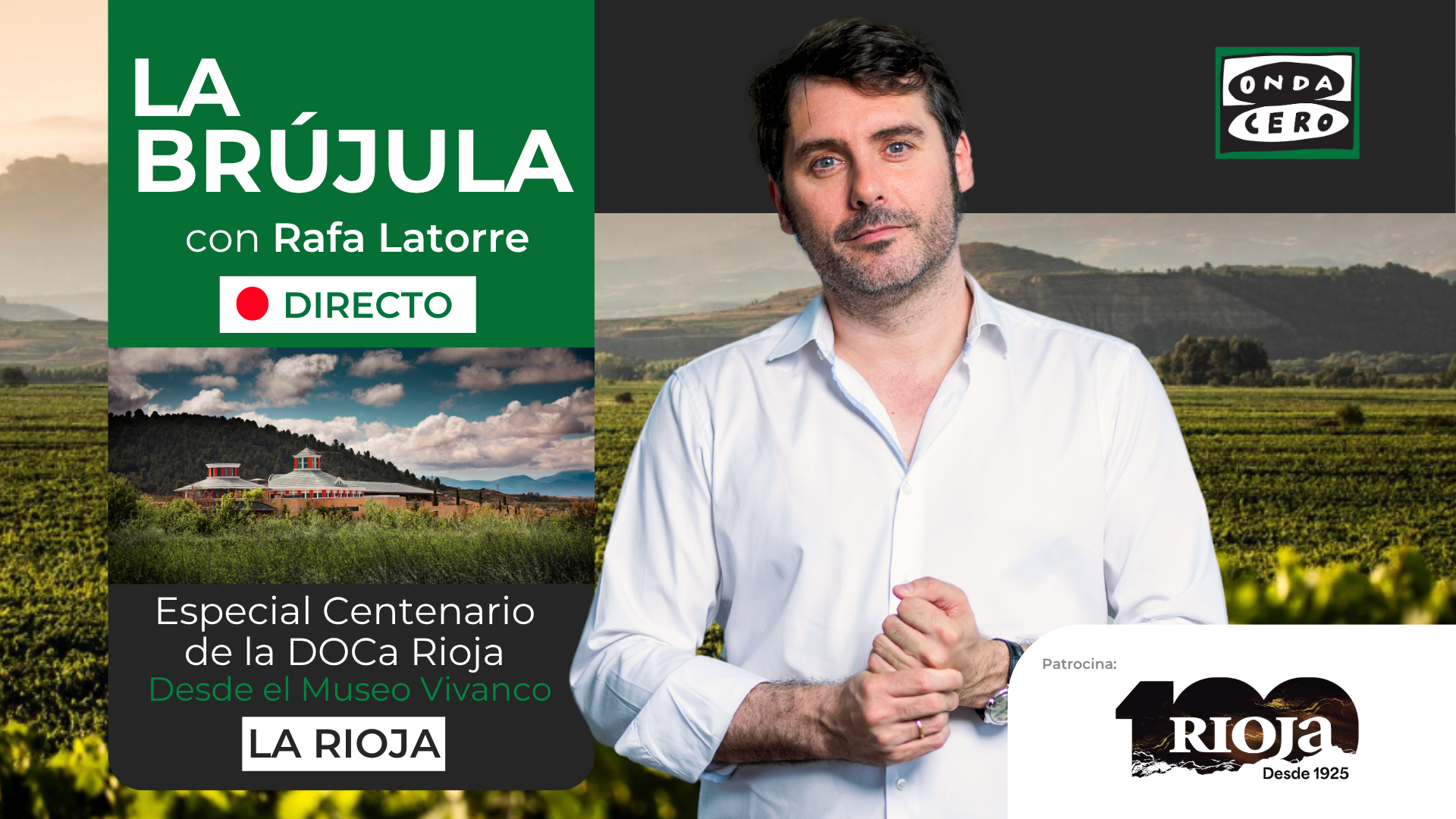 Especial ‘La brújula’ con Rafa Latorre por el Centenario de la Denominación de Origen Calificada Rioja DOCa Rioja Especial ‘La brújula’ con Rafa Latorre por el Centenario de la Denominación de Origen Calificada Rioja DOCa Rioja