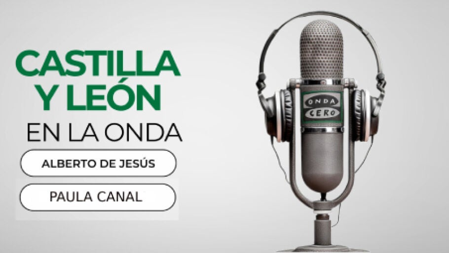 Castilla y Le&oacute;n en la Onda con Alberto de Jes&uacute;s y Paula Canal
