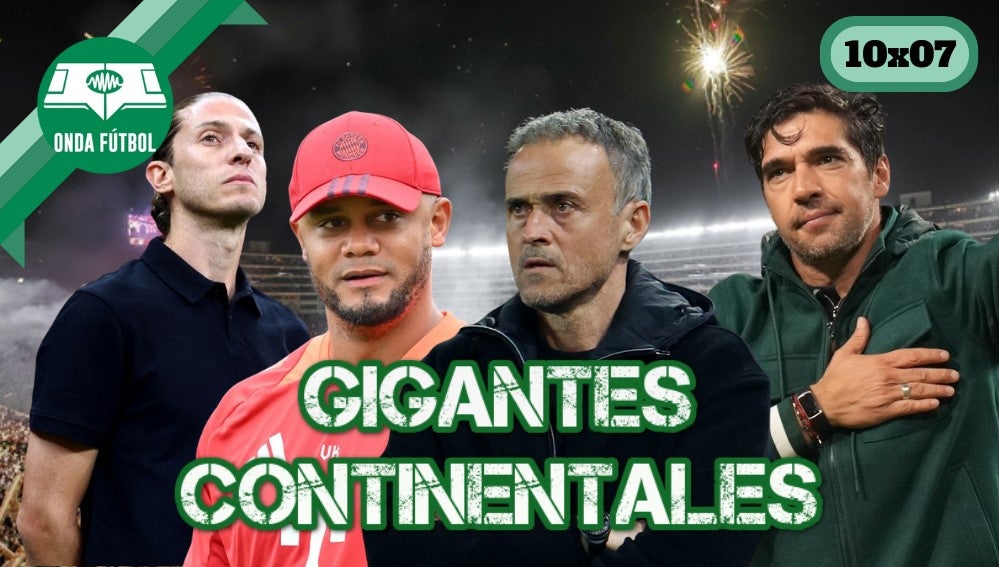 Onda Fútbol 10x07: Gigantes continentales