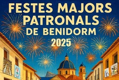 Progarma de actos de les Festes Majors Patronals de Benidorm 2025 Progarma de actos de les Festes Majors Patronals de Benidorm 2025