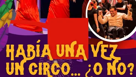 Había una vez un circo… ¿o no?, espectáculo inclusivo de la compañía de teatro Amitur-ASPRONA Había una vez un circo… ¿o no?, espectáculo inclusivo de la compañía de teatro Amitur-ASPRONA