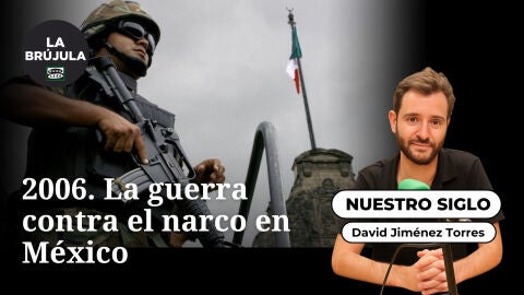 Nuestro siglo: '2006. La guerra contra el narco en M&eacute;xico'