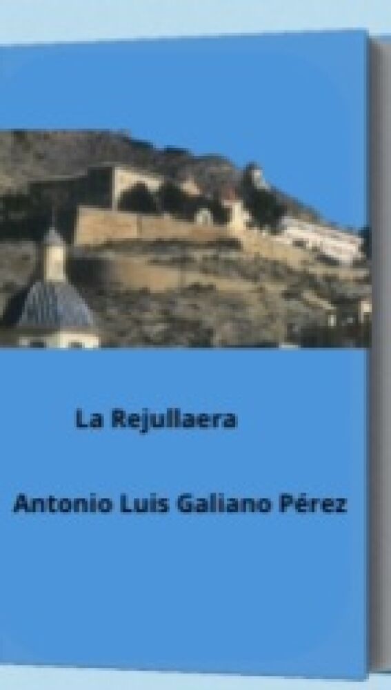 Antonio Luis Galiano, Cronista Oficial de Orihuela, reúne artículos sobre personajes, historia y tradición en 'La Rejullaera'