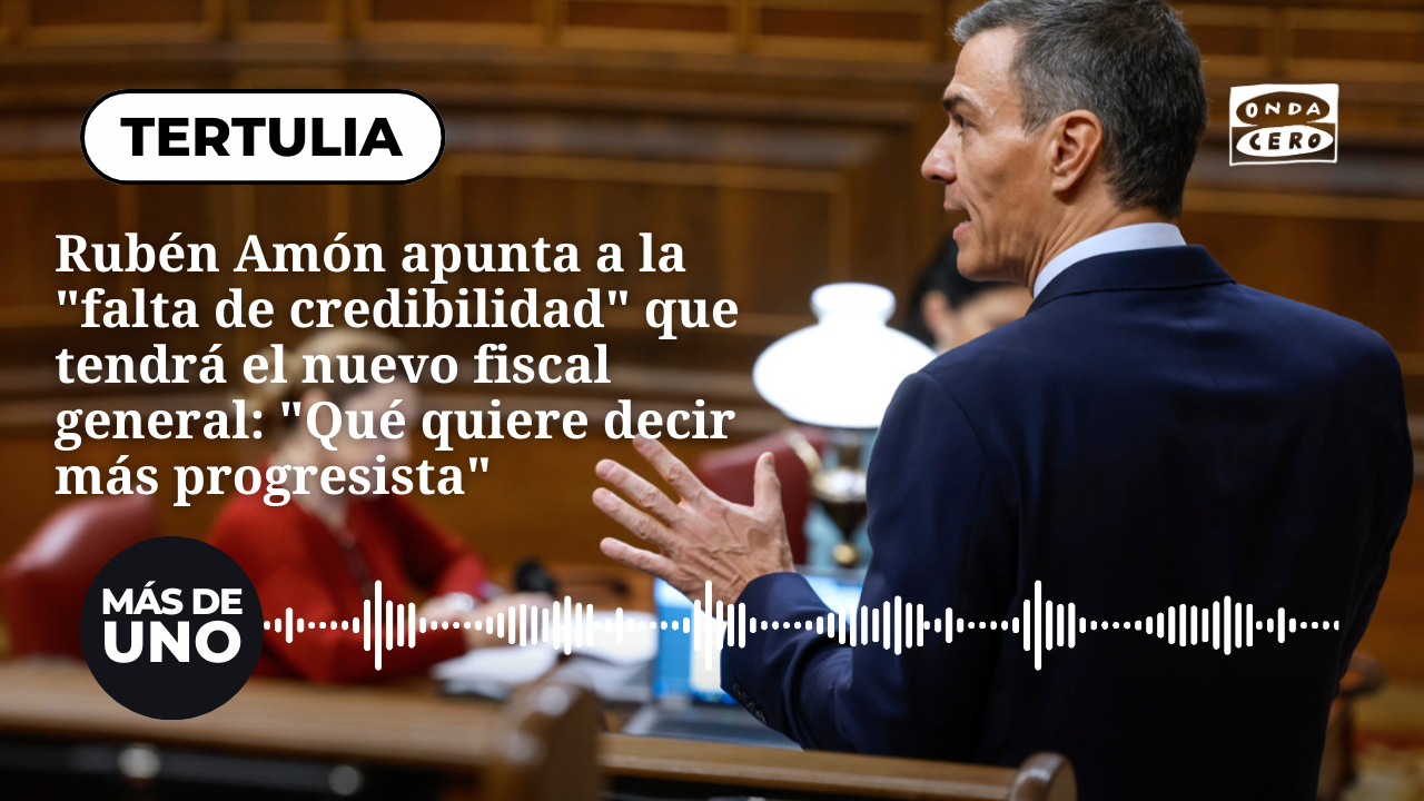 Rubén Amón apunta a la "falta de credibilidad" que tendrá el nuevo fiscal general: "Qué quiere decir más progresista" Rubén Amón apunta a la "falta de credibilidad" que tendrá el nuevo fiscal general: "Qué quiere decir más progresista"