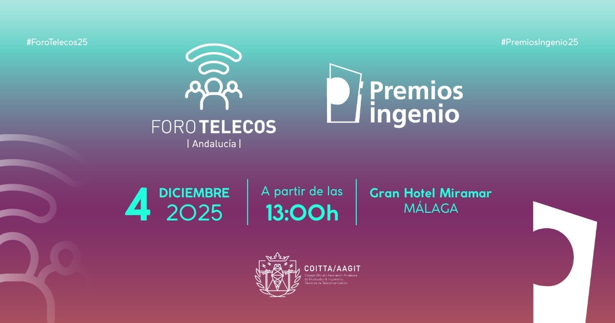 Málaga acoge hoy jueves 4 de diciembre el Foro Telecos Andalucía y los Premios Ingenio 2025 Málaga acoge hoy jueves 4 de diciembre el Foro Telecos Andalucía y los Premios Ingenio 2025