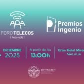 Málaga acoge hoy jueves 4 de diciembre el Foro Telecos Andalucía y los Premios Ingenio 2025