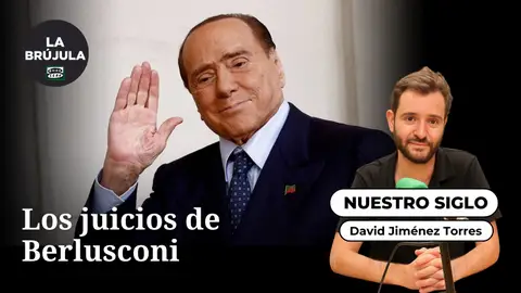 Nuestro siglo: Los juicios de Silvio Berlusconi Nuestro siglo: Los juicios de Silvio Berlusconi