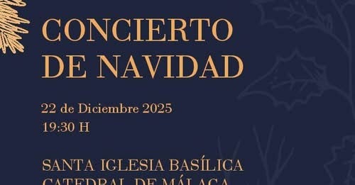 Fundación Unicaja ofrece el Concierto Extraordinario de Navidad de la Santa Iglesia Basílica Catedral de Málaga Fundación Unicaja ofrece el Concierto Extraordinario de Navidad de la Santa Iglesia Basílica Catedral de Málaga