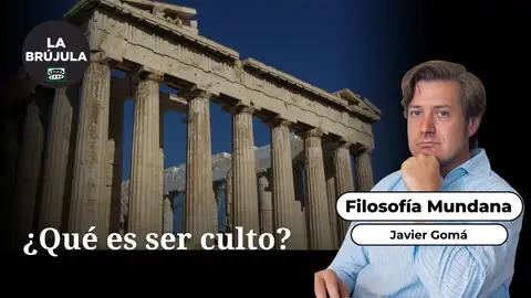 Filosofía mundana: ¿Qué es ser culto? Filosofía mundana: ¿Qué es ser culto?