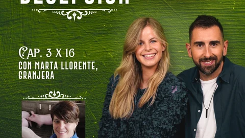 La gran decepción 3x16 - Marta Llorente, granjera