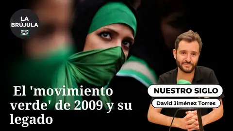 Nuestro siglo: El 'movimiento verde' de 2009 y su legado Nuestro siglo: El 'movimiento verde' de 2009 y su legado