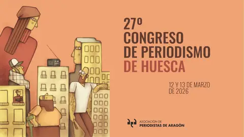 Abiertas las inscripciones para la XXVII edición del Congreso de Periodismo de Huesca Abiertas las inscripciones para la XXVII edición del Congreso de Periodismo de Huesca