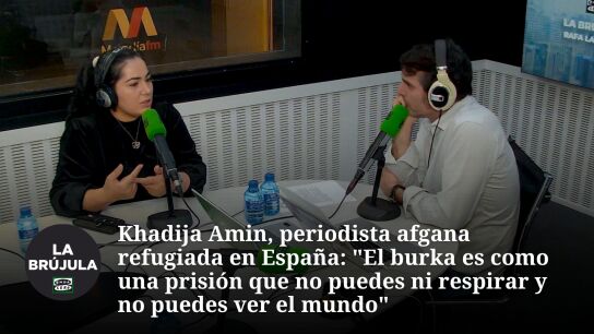 Khadija Amin, periodista afgana refugiada en Espa&ntilde;a: "El burka es como una prisi&oacute;n que no puedes ni respirar y no puedes ver el mundo"