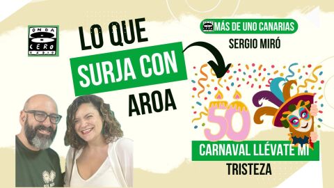 Lo que surja con Aroa Carnaval