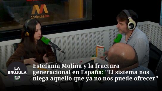 Estefan&iacute;a Molina y la fractura generacional en Espa&ntilde;a: "El sistema nos niega aquello que ya no nos puede ofrecer"