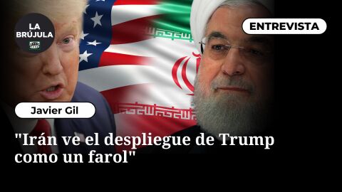 Javier Gil analiza la vulnerabilidad del r&eacute;gimen de los ayatol&aacute;s "Ir&aacute;n ve el despliegue de Trump como un farol"