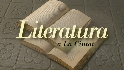 Literatura a 'La Ciutat' Literatura a 'La Ciutat'