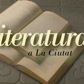 Literatura a 'La Ciutat' Literatura a 'La Ciutat'