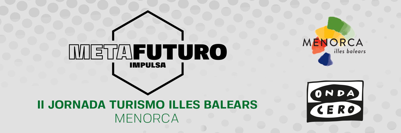 Inscríbete aquí para acudir a la jornada Metafuturo Impulsa Turismo en Menorca Inscríbete aquí para acudir a la jornada Metafuturo Impulsa Turismo en Menorca