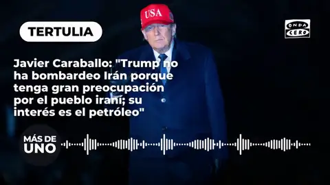 Javier Caraballo: "Trump no ha bombardeo Irán porque tenga gran preocupación por el pueblo iraní; su interés es el petróleo" Javier Caraballo: "Trump no ha bombardeo Irán porque tenga gran preocupación por el pueblo iraní; su interés es el petróleo"