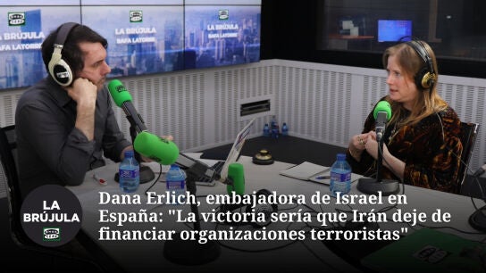 Dana Erlich, embajadora de Israel en Espa&ntilde;a: "La victoria ser&iacute;a que Ir&aacute;n deje de financiar organizaciones terroristas"