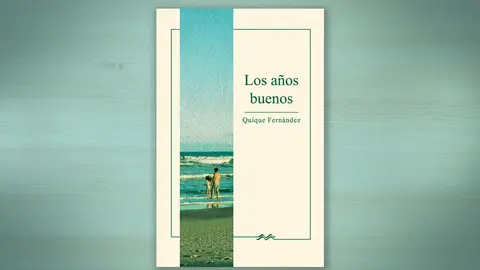 Quique Fernández se ‘estrena’ en la novela con 'Los años buenos' Quique Fernández se ‘estrena’ en la novela con 'Los años buenos'