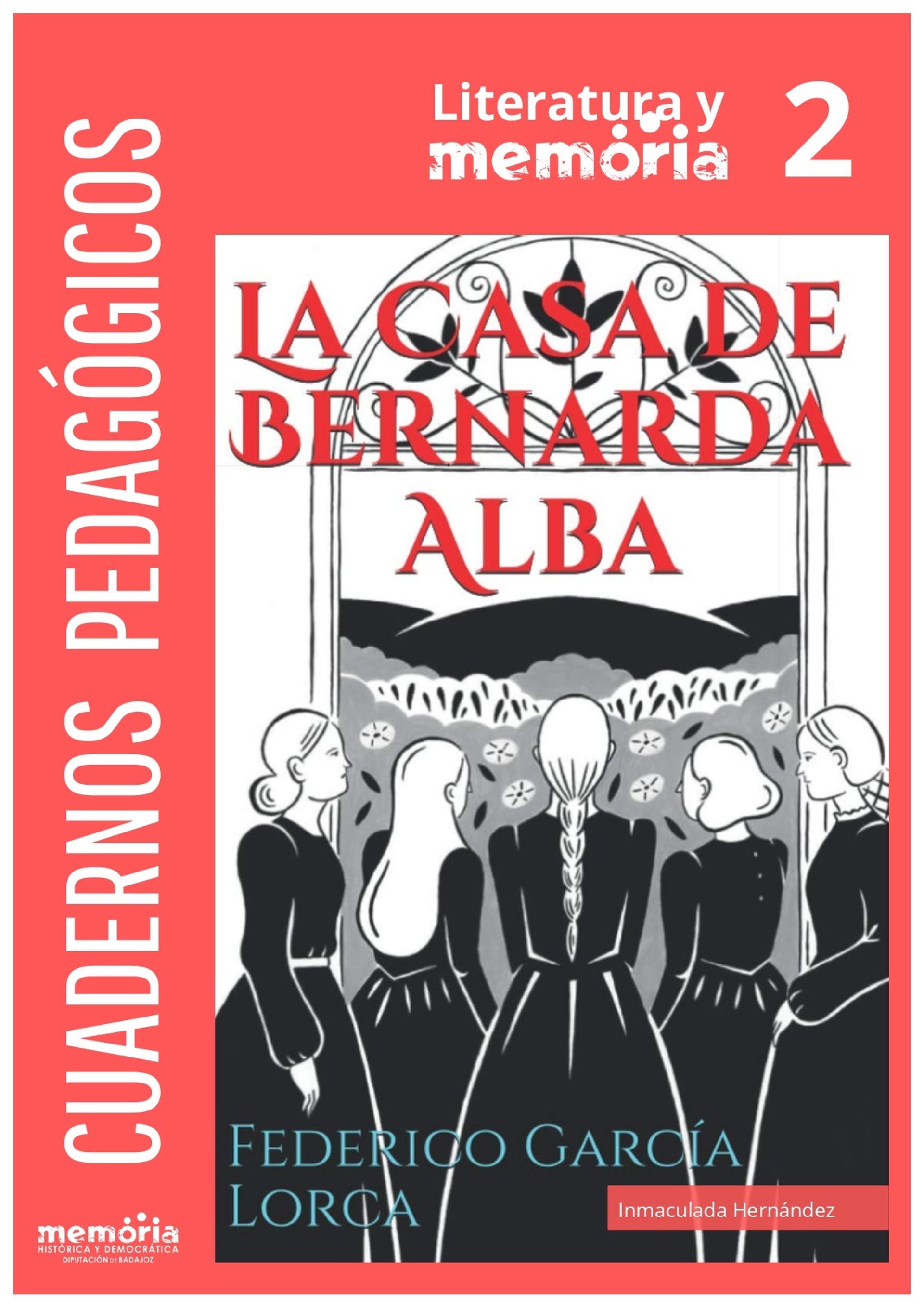 'La casa de Bernalda Alba' protagoniza el segundo cuaderno pedagógico de Literatura y Memoria de Diputación de Badajoz 'La casa de Bernalda Alba' protagoniza el segundo cuaderno pedagógico de Literatura y Memoria de Diputación de Badajoz