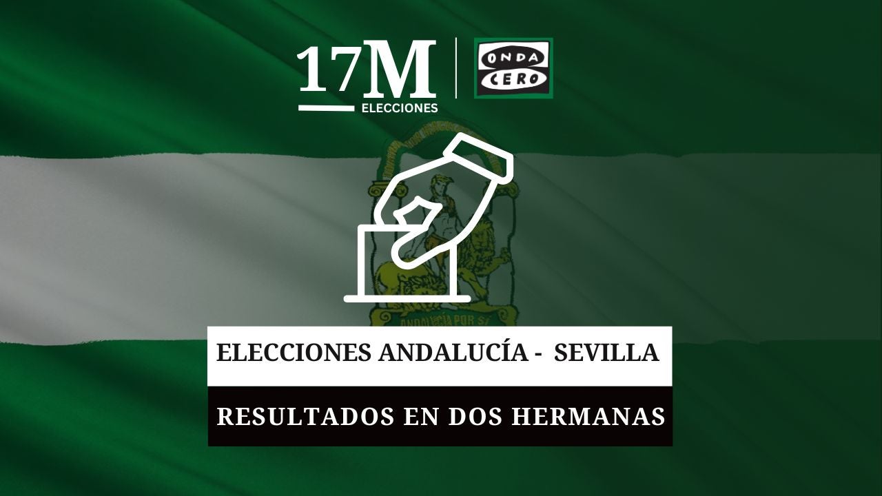 Resultados de las elecciones de Andalucía 2026 en Dos Hermanas Resultados de las elecciones de Andalucía 2026 en Dos Hermanas