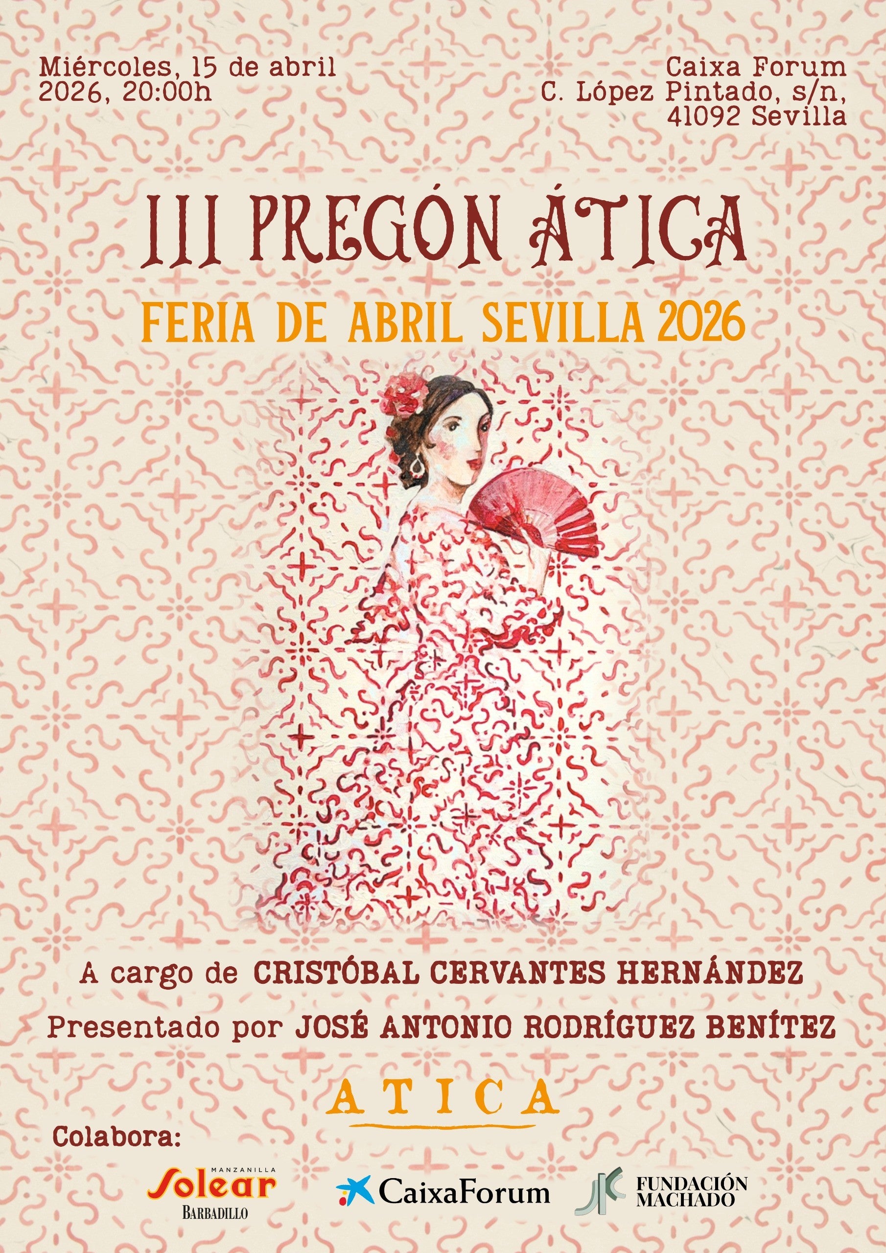 Cristóbal Cervantes protagoniza el III Pregón de la Feria de Sevilla organizado por ÁTICA el próximo 15 de abril en CaixaForum Cristóbal Cervantes protagoniza el III Pregón de la Feria de Sevilla organizado por ÁTICA el próximo 15 de abril en CaixaForum