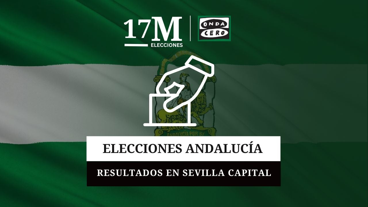 Resultados de las elecciones de Andalucía 2026 en el municipio de Sevilla Resultados de las elecciones de Andalucía 2026 en el municipio de Sevilla
