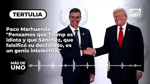 Opinión de Marhuenda sobre Trump y Sánchez en Más de uno Opinión de Marhuenda sobre Trump y Sánchez en Más de uno