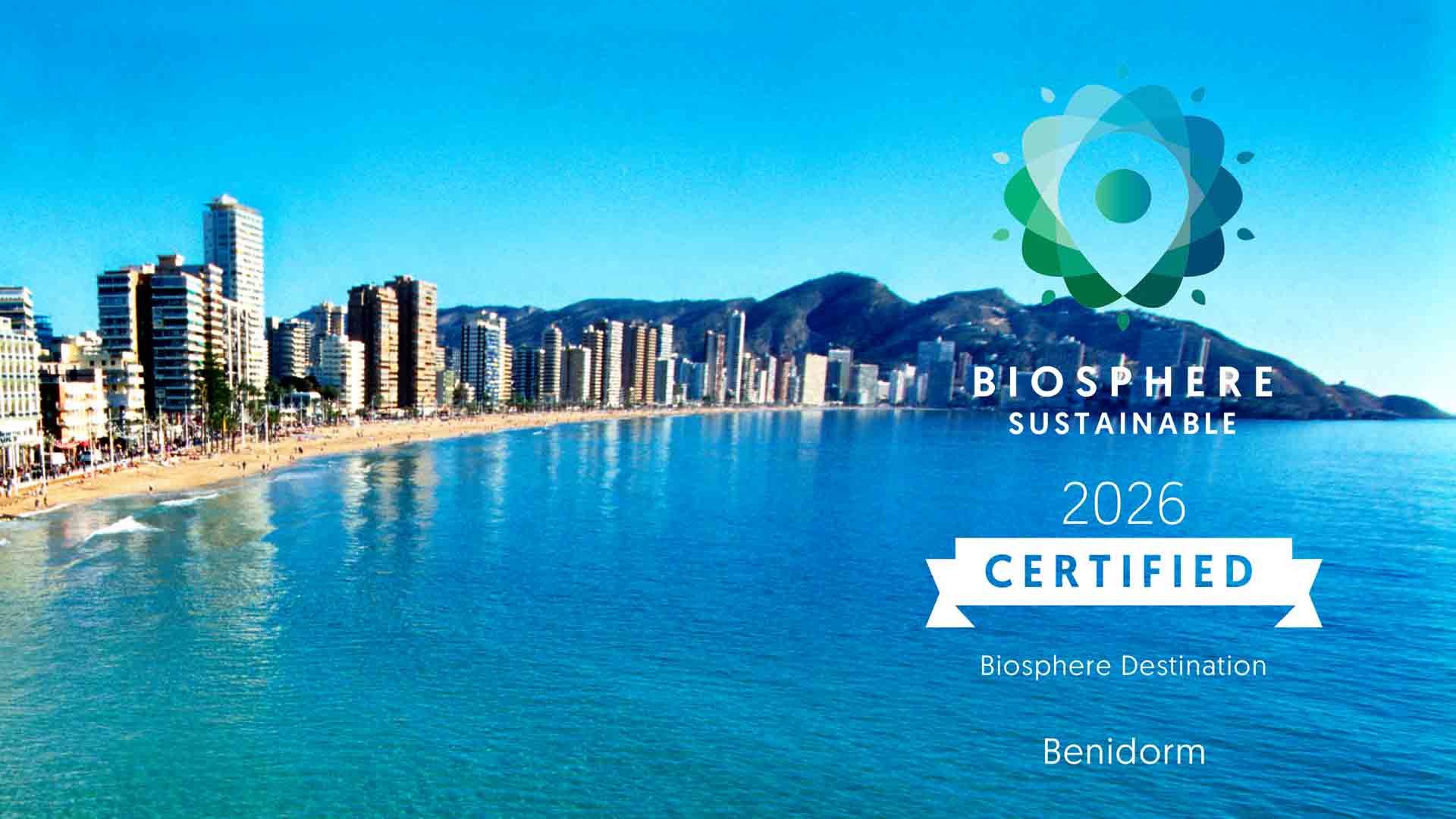 Benidorm logra el sello Biosphere y se consolida como referente en sostenibilidad turística Benidorm logra el sello Biosphere y se consolida como referente en sostenibilidad turística