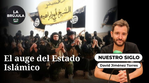 Nuestro siglo: El auge del Estado Isl&aacute;mico