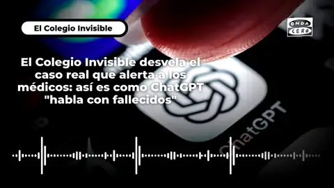 El Colegio Invisible desvela el caso real que alerta a los médicos: así es como ChatGPT "habla con fallecidos" El Colegio Invisible desvela el caso real que alerta a los médicos: así es como ChatGPT "habla con fallecidos"