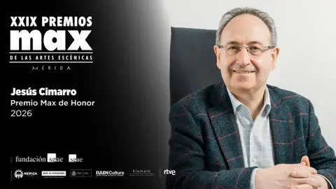 Jesús Cimarro recibe el Premio Max de Honor 2026 Jesús Cimarro recibe el Premio Max de Honor 2026