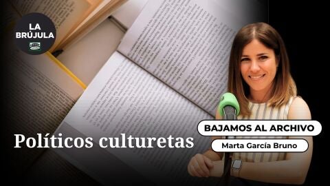 Bajemos al archivo: Pol&iacute;ticos culturetas